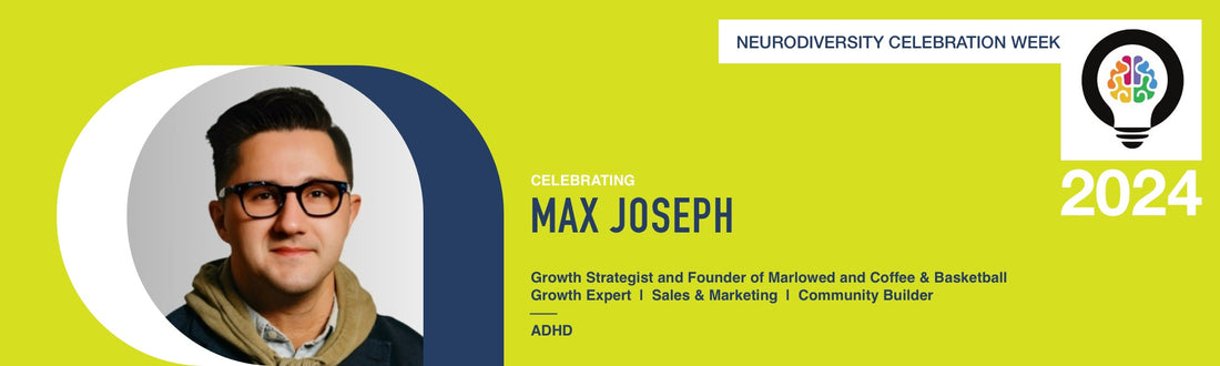 Navigating Neurodivergence: Insights from Max Joseph, Founder and President of Marlowed