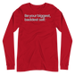 Be Your Biggest Baddest Self Unisex Long Sleeve Tee in Red