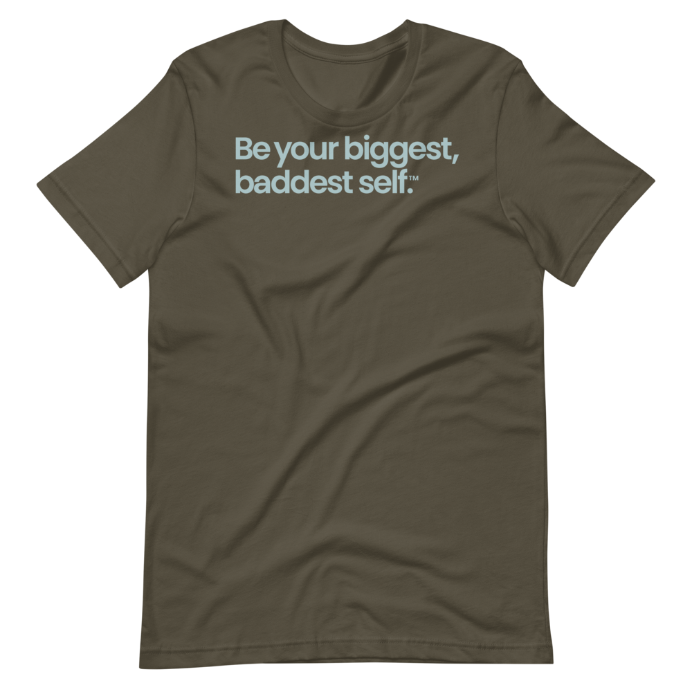 Be Your Biggest Baddest Self Unisex Short Sleeve Tee in Army