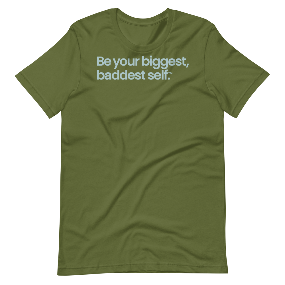 Be Your Biggest Baddest Self Unisex Short Sleeve Tee in Olive
